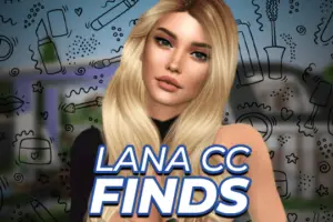 Lana CC Finds - All Custom Content