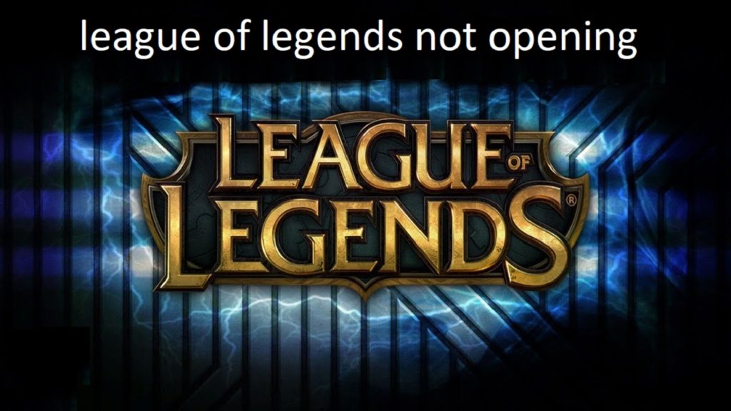 League of Legends Not Opening | Not Loading - (Latest Solutions)