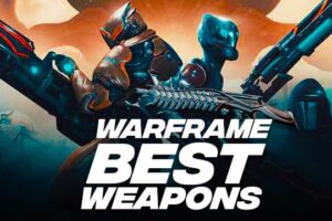Warframe Best Weapons