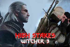 High Stakes Witcher 3