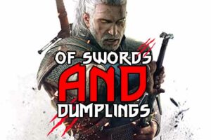 Of Swords And Dumplings