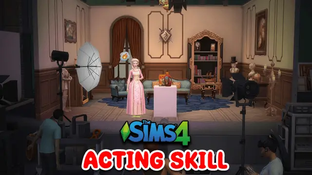 Sims 4 Acting Skill & Cheat – Practice Action Scenes (2023)