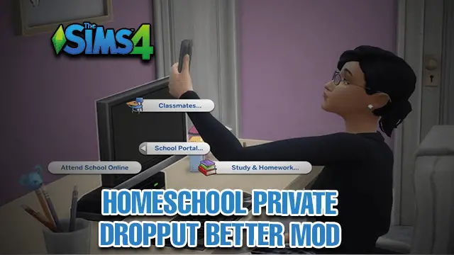 Sims 4 homeschool Mod | Private School | Drop Out | Better (Updated) 2024