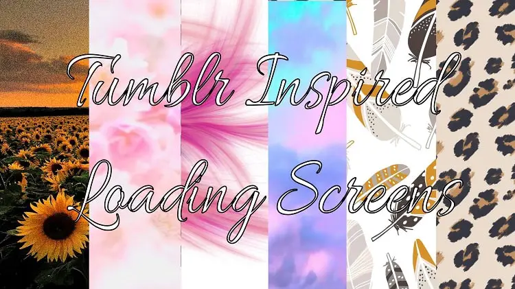 Tumblr Inspired Loading Screens