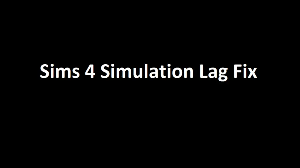 Sims 4 Simulation Lag Fix | Mod (Download) 