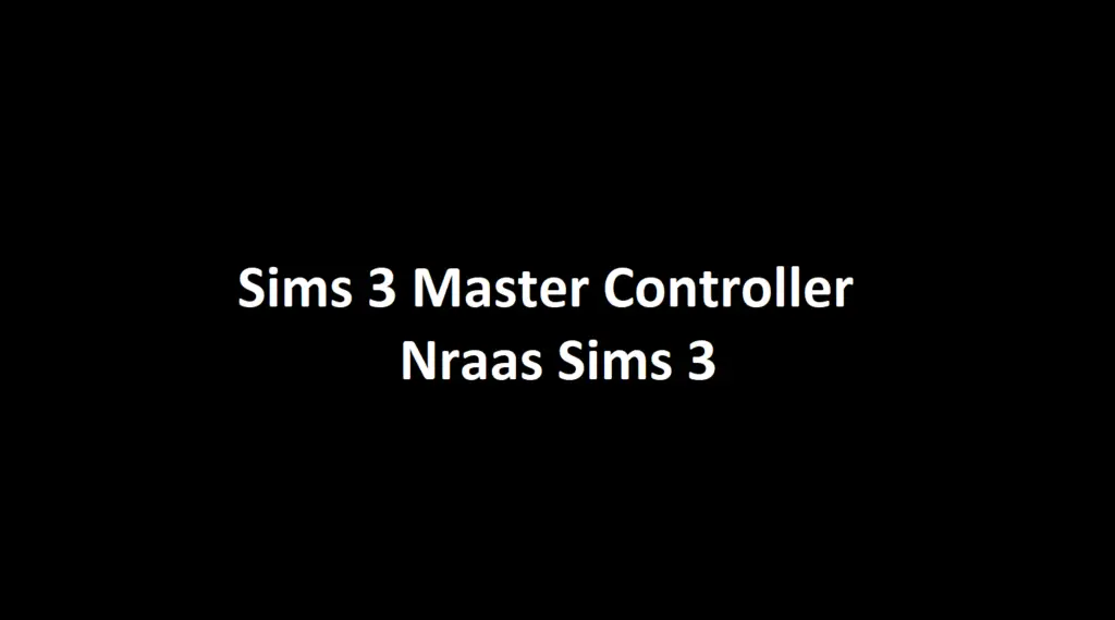 Sims 3 Master Controller, Nraas(Download) 