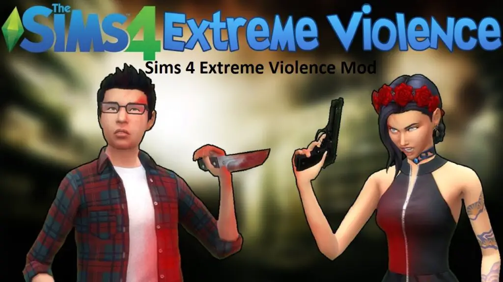 Sims 4 Extreme Violence Mod | Murder & Serial Killer Mod 