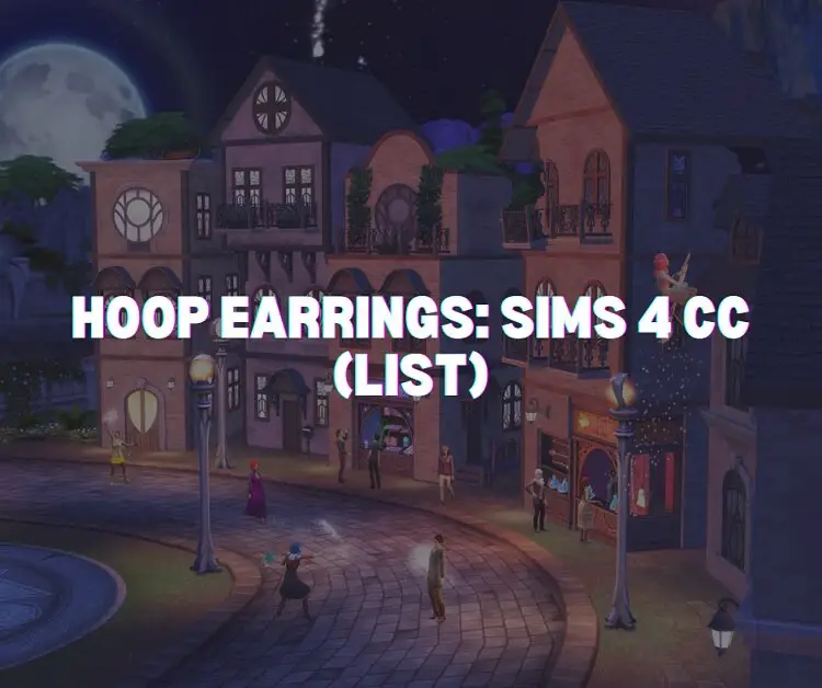 17+ Best Sims 4 Hoop Earrings CC & Mods (Download) – 2024